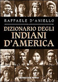 Dizionario_Degli_Indiani_D`america_-D`aniello_Raffaello__